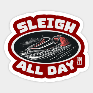 Sleigh All Day - Funny Christmas - Xmas - Happy Holidays Sticker